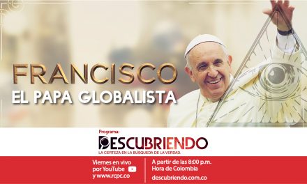 FRANCISCO, el Papa Globalista