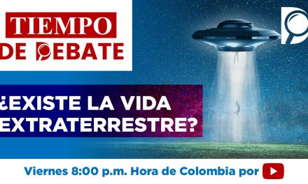 Tiempo de Debate – ¿Existe la vida extraterrestre?