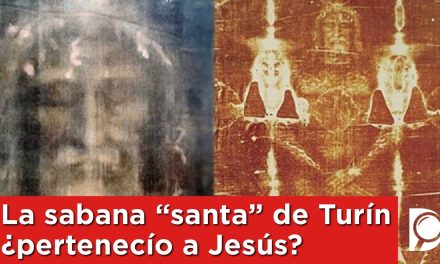 La SABANA «SANTA» de Turín. ¿Perteneció a Jesús?