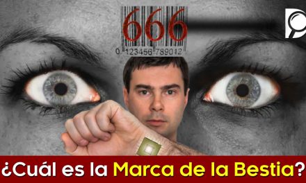 EL 666 ¿Cuál es la Marca de la Bestia?
