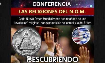 Conferencia: La Religiones del Nuevo Orden Mundial