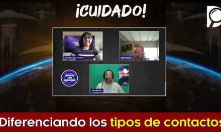 ¡CUIDADO! Diferenciando los Tipos de contacto EXTRATERRESTRE