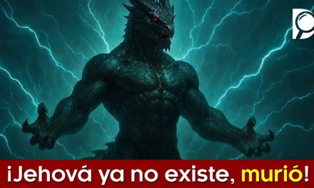¡Jehová ya no existe, murió!