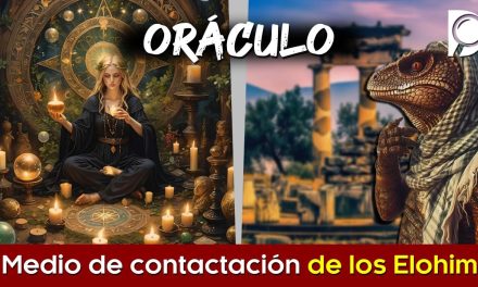 ORÁCULO, El medio de contactación de los ELOHIM