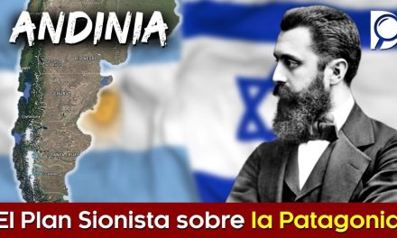 ANDINIA, el Plan SIONISTA sobre la Patagonia