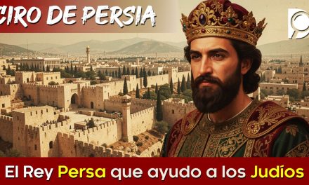 CIRO, El Rey Persa que ayudo a los JUDÍOS