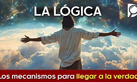 Los mecanismos para llegar a la VERDAD 🪐 Lógica de la Lógica