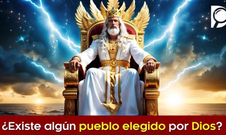 ¿Existe algún PUEBLO ELEGIDO por Dios?