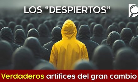 Los «DESPIERTOS» Verdaderos artífices del cambio global