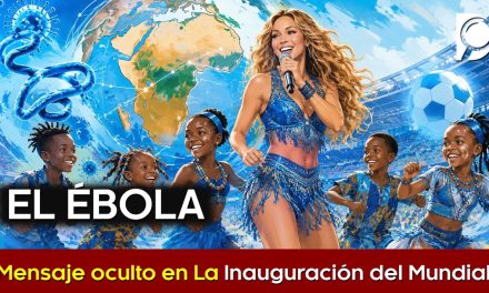EL ÉBOLA ❄️ ¿Mensaje oculto en La Inauguración del Mundial?
