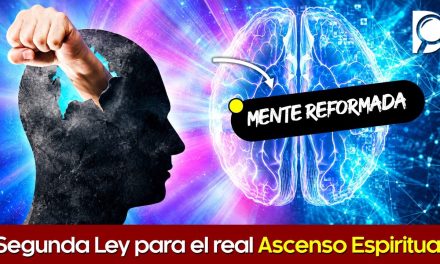 MENTE REFORMADA 🧠 Segunda Ley para el real Ascenso Espiritual