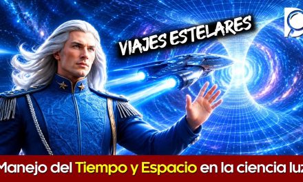 VIAJES ESTELARES 🛸 Manejo del Tiempo y Espacio en la ciencia luz