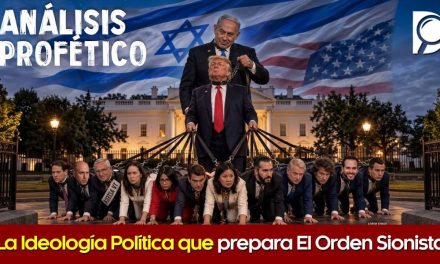 ANÁLISIS PROFÉTICO ✡️ La Ideología Política que prepara el Orden Sionista